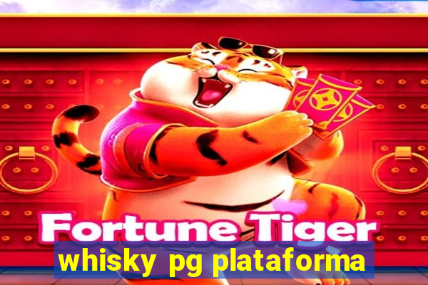 whisky pg plataforma